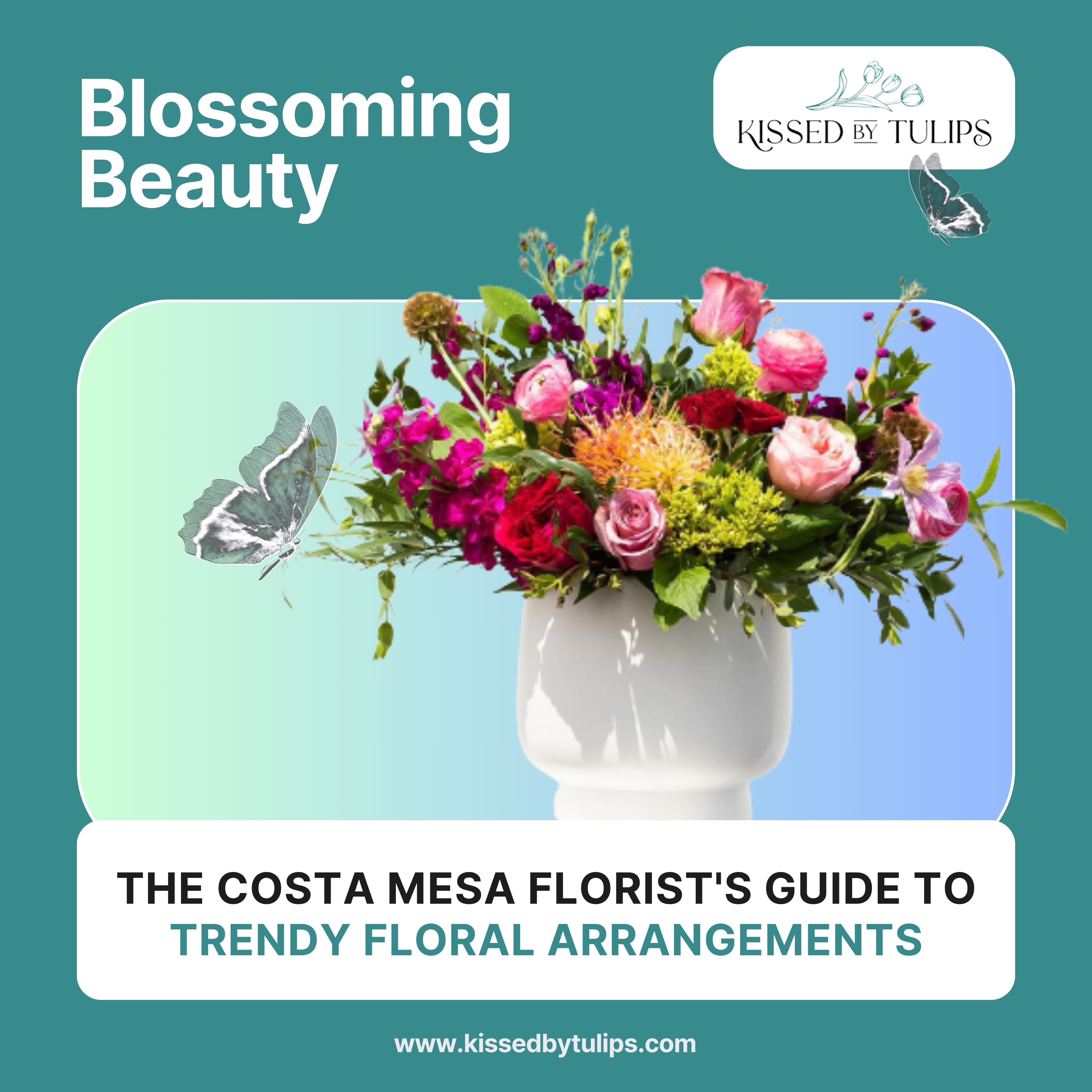 Costa Mesa Florist's Guide to Trendy Floral Arrangements Kissed By Tulips